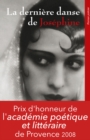 Image for La Derniere Danse De Josephine: Prix D&#39;honneur 2008 De L&#39;academie Poetique Et Litteraire De Provence