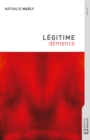 Image for Legitime Demence: Routine Et Lassitude D&#39;une Relation Amoureuse