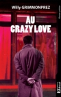 Image for Au crazy Love: Un polar a l&#39;atmosphere lourde