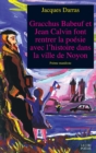 Image for Gracchus Babeuf Et Jean Calvin Font Rentrer La Poesie Avec L&#39;histoire Dans La Ville De Noyon