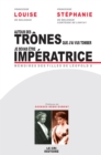 Image for Autour Des Trones Que J&#39;ai Vus Tomber (Louise) &amp; Je Devais Etre Imperatrice (Stephanie)