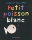 Image for Petit Poisson Blanc (pocket edition)