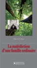 Image for La Malediction D&#39;une Famille Ordinaire