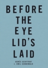Image for Before the Eye Lid&#39;s Laid