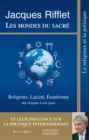 Image for Les Mondes Du Sacre: Religions, Laicite, Esoterisme Des Origines a Nos Jours Et Leur Influence Sur La Politique Internationale