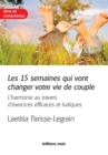 Image for Les 15 semaines qui vont changer votre vie de couple: L&#39;harmonie au travers d&#39;exercices efficaces et ludiques