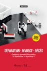 Image for Separation - Divorce - Deces: Comment Aborder L&#39;inventaire, La Liquidation Et Le Partage ?