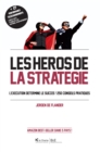Image for Les Heros De La Strategie: L&#39;execution Determine Le Succes ! 250 Conseils Pratiques