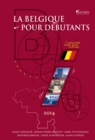 Image for La Belgique Pour Debutants: Le Labyrinthe Belge : Guide Pratique