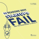 Image for 99 Reasons why Startups fail: Lead Your Startup to Success