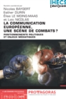 Image for La Communication Europeenne, Une Scene De Combats ?: Positionnements Politiques Et Enjeux Mediatiques.