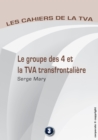 Image for Le Groupe Des 4 Et La Tva Transfontaliere: Les Cahiers De La Tva