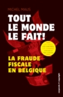 Image for Tout Le Monde Le Fait !: La Fraude Fiscale En Belgique