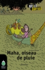 Image for Maha, Oiseau De Pluie: Une Histoire Pour Les Enfants De 10 a 13 Ans