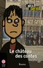 Image for Le Chateau Des Contes: Une Histoire Pour Les Enfants De 10 a 13 Ans