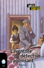 Image for L&#39;aventure Du Detective Agonisant: Une Histoire Pour Les Enfants De 10 a 13 Ans
