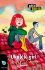 Image for Ukulele Girl: Une Histoire Pour Les Enfants De 10 a 13 Ans