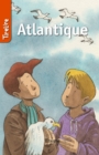 Image for Atlantique: Une Histoire Pour Les Enfants De 8 a 10 Ans