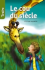 Image for Le Cou Du Siecle: Une Histoires Pour Les Enfants De 8 a 10 Ans