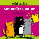 Image for Un Maitre En Or: Une Histoire Pour Lecteurs Debutants (5-8 Ans)