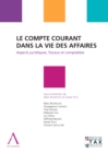 Image for Le Compte Courant Dans La Vie Des Affaires: Aspects Juridiques, Fiscaux Et Comptables (Droit Belge)