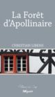 Image for La Foret D&#39;apollinaire: Roman Historique Et Biographique