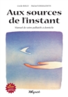 Image for Aux Sources De L&#39;instant: Manuel De Soins Palliatifs a Domicile