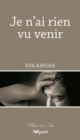 Image for Je n&#39;ai rien vu venir: Roman social