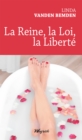 Image for La Reine, la Loi, la Liberte