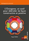 Image for L&#39;Octogone, Un Outil Pour Debriefer De Facon Constructive Et Positive
