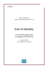 Image for Acts ot identity: Creole-based approaches to language and ethnicity - Second edition with additional comments
