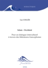 Image for Islam - Occident: Pour un dialogue interculturel a travers des litteratures francophones