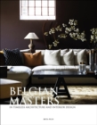 Image for Belgian masters  : in timeless architecture and interior design