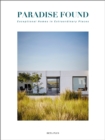 Image for Paradise found  : exceptional homes in extraordinary places