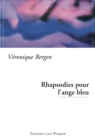 Image for Rhapsodies pour l&#39;ange bleu: Un roman cultive