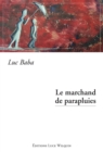 Image for Le marchand de parapluies: Un roman entre merveilleux et sordide
