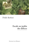 Image for Escale au jardin des delices: Un roman intrigant