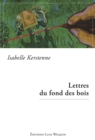 Image for Lettres du fond des bois: Roman biographique