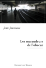 Image for Les maraudeurs de l&#39;obscur: Recueil de nouvelles