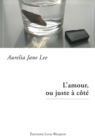 Image for L&#39;amour, ou juste a cote: Recueil de nouvelles