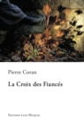 Image for La Croix des Fiances: Fait de vie romanesque