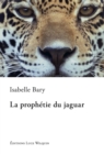 Image for La prophetie du jaguar: Entre mythe et realite
