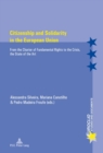 Image for Citizenship and Solidarity in the European Union : From the Charter of Fundamental Rights to the Crisis, the State of the Art