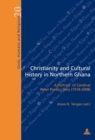 Image for Christianity and Cultural History in Northern Ghana