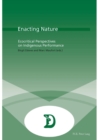 Image for Enacting Nature : Ecocritical Perspectives on Indigenous Performance
