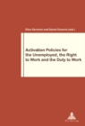 Image for Activation Policies for the Unemployed, the Right to Work and the Duty to Work