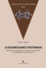 Image for La Desobeissance Epistemique : Rhetorique de la Modernite, Logique de la Colonialite Et Grammaire de la Decolonialite