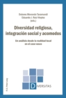 Image for Diversidad Religiosa, Integracion Social Y Acomodos : Un Analisis Desde La Realidad Local En El Caso Vasco