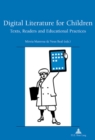 Image for Digital literature for children  : texts, readers and educational practices