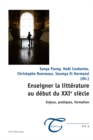 Image for Enseigner La Litterature Au Debut Du Xxie Siecle : Enjeux, Pratiques, Formation